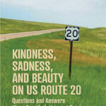 Kindness, Sadness and Beauty on US 20 / Bill Scott